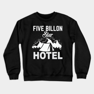 5 Billion Star hotel Outdoors Camping Crewneck Sweatshirt